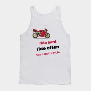 Ride hard, ride often, ride a motorcycle Tank Top